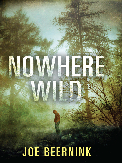 Title details for Nowhere Wild by Joe Beernink - Available